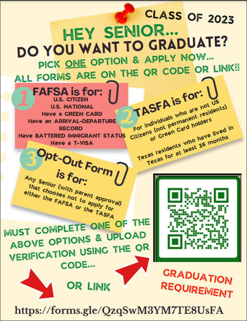 All seniors must apply for FAFSA or TASFA to be eligible for graduation. There is a QR code posted that links to the forms.