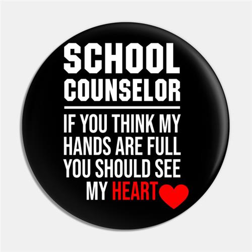 School Counselor - If you think my hands are full you should see my heart