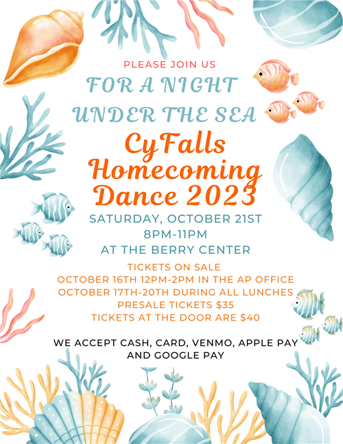 Cy Falls Homecoming Dance is Oct. 21 from 8-11 pm at the Berry Center.