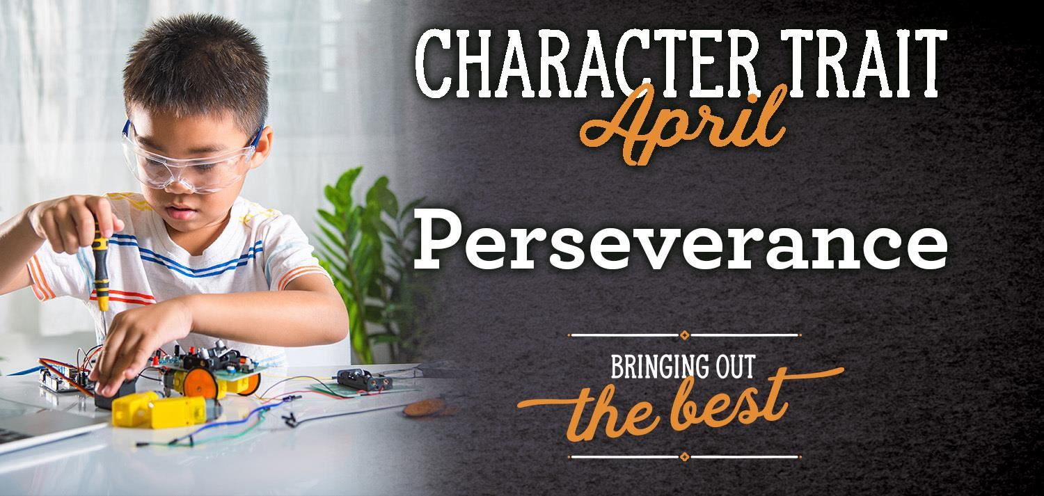 Character Trait for April - Perserverance