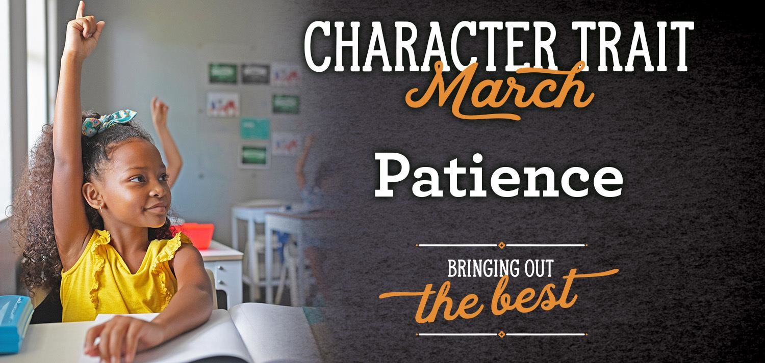 Character Trait for March is Patience
