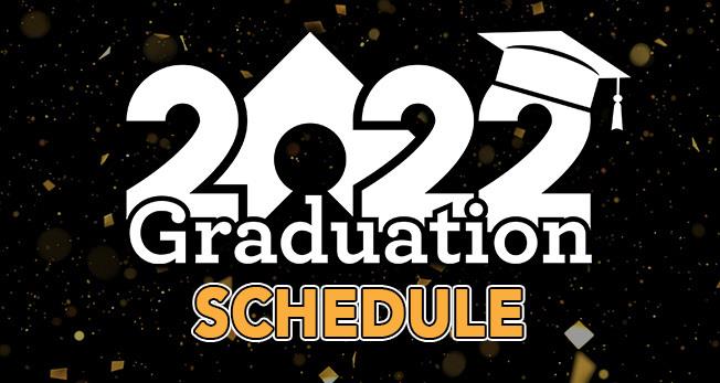 2022 Graduation schedule