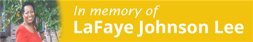 In memory of LaFaye Johnson Lee